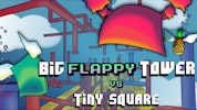 Big FLAPPY Tower Tiny Square