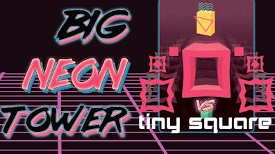 Big NEON Tower VS Tiny Square 🕹️ Play on CrazyGames