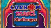 Carrom Masti Challenges