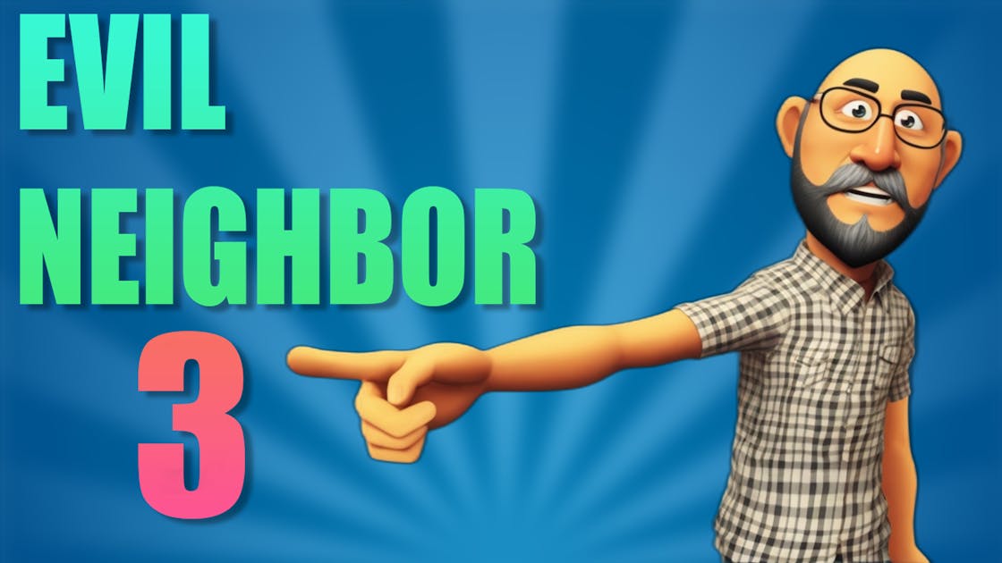 Evil Neighbor 3 🕹️ Play on CrazyGames