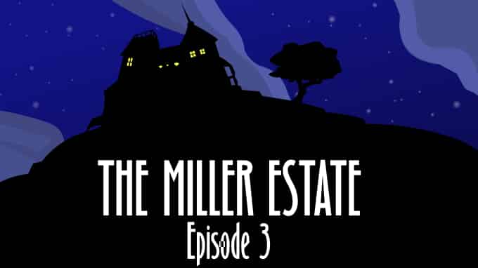 Arcane: The Miller Estate Episode 3