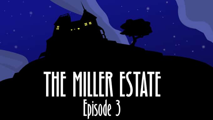 Arcane: The Miller Estate Episode 3