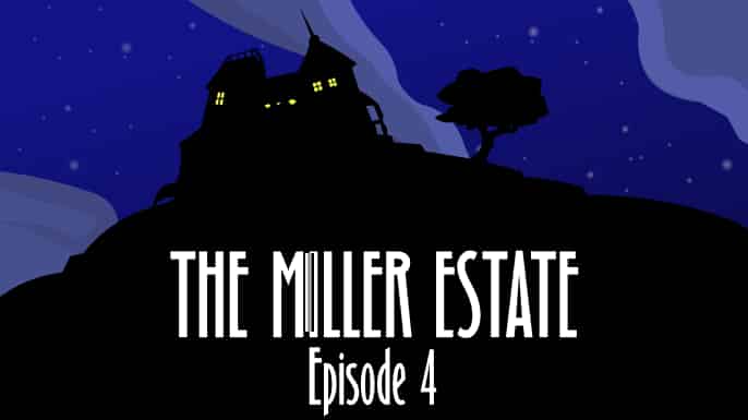Arcane: The Miller Estate Episode 4