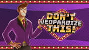 Don't Jeopardize This