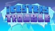 Icesters Trouble
