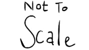 Not To Scale