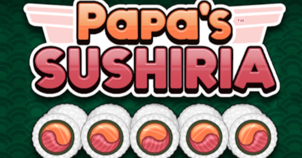 Papa's Sushiria 🕹️ Jogue no CrazyGames