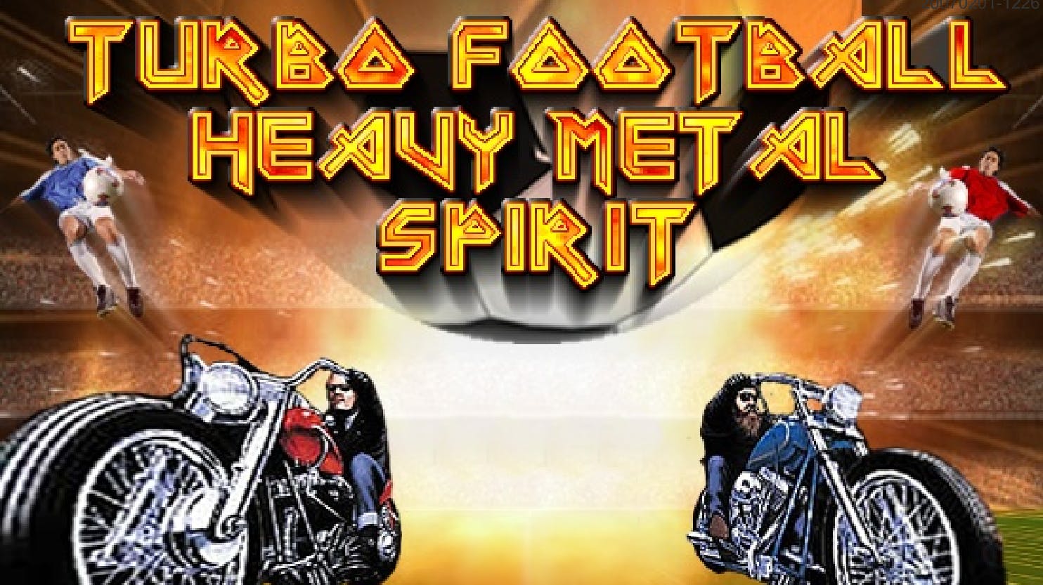 Turbo Soccer Heavy Metal Spirit