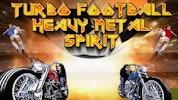 Turbo Soccer Heavy Metal Spirit