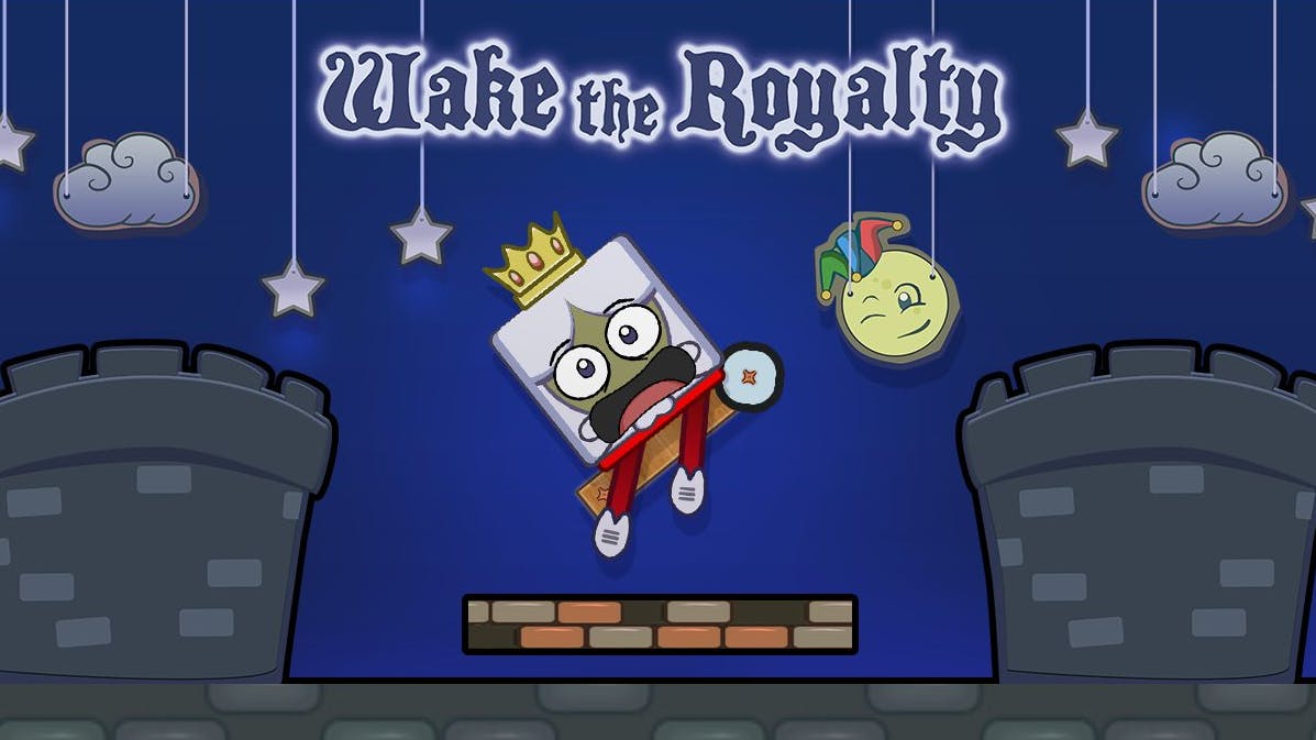 Wake the Royalty