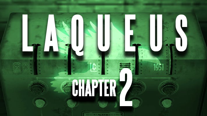 Laqueus Escape: Chapter II
