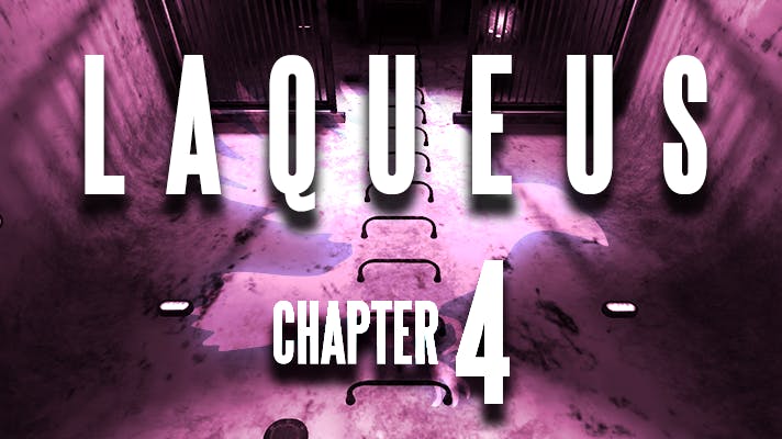 Laqueus Escape: Chapter IV