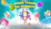 Miner Tycoon Big Dynamite