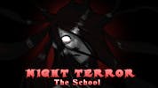 Night Terror - The School