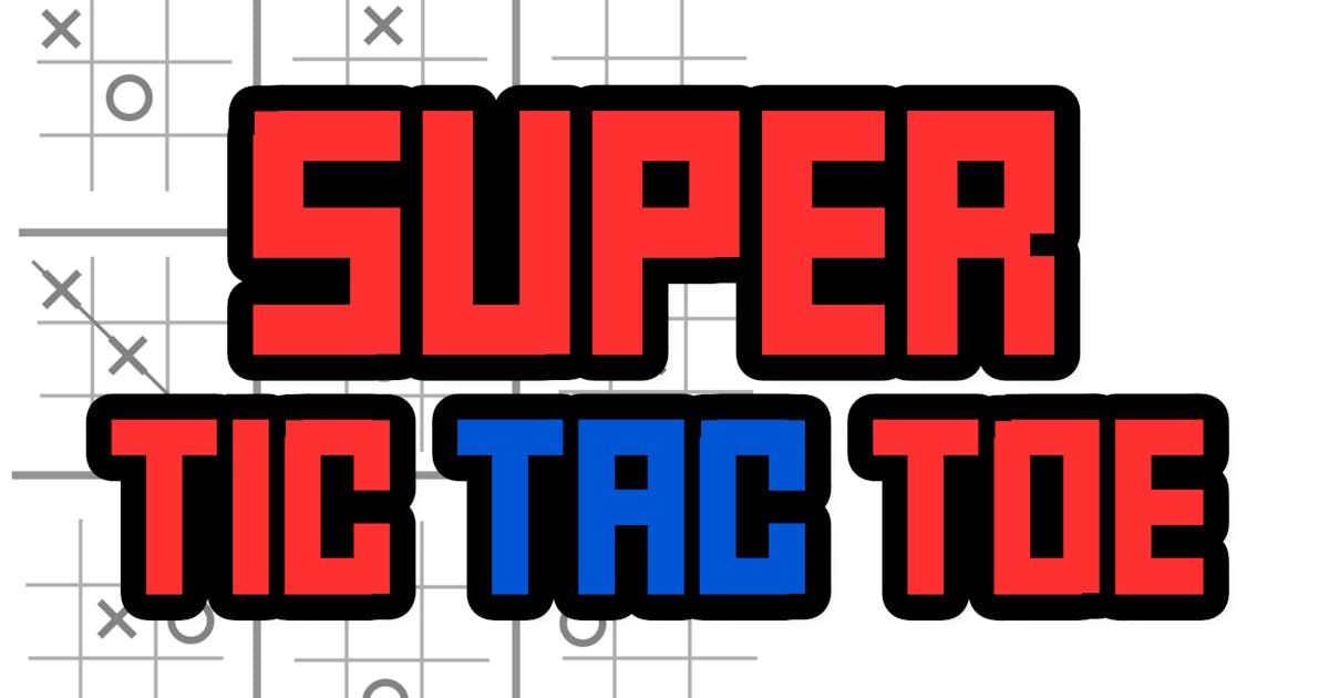 Super Tic Tac Toe 🕹️ Play on CrazyGames