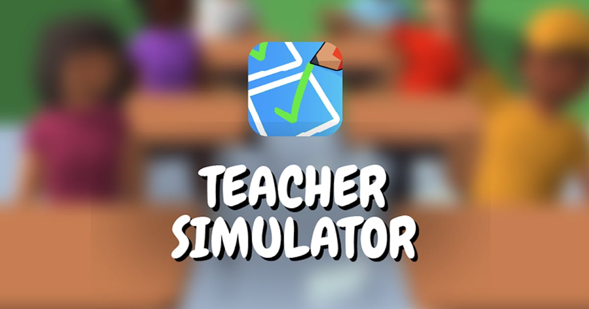 Teacher Simulator ?️ Play Teacher Simulator On Crazygames